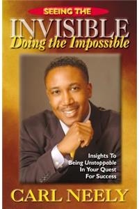 Seeing The Invisible Doing The Impossible
