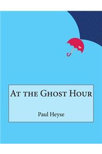 At the Ghost Hour