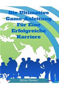 Die Ultimative Game-Anleitung Für Eine Erfolgreiche Karriere