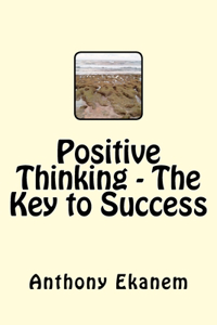 Positive Thinking - The Key to Success