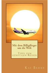 Mit Dem Billigflieger Um Die Welt