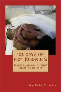 122 Days of not Knowing