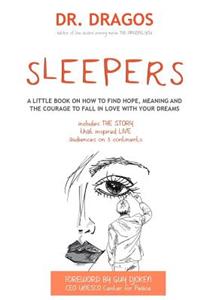 Sleepers: A Little Book on How To Find Hope, Meaning and the Courage to Fall in Love with Your Dreams