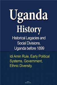 Uganda History, Historical Legacies and Social Divisions, Uganda before 1899