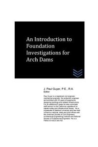 Introduction to Foundation Investigations for Arch Dams
