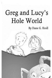 Greg and Lucy's Hole World