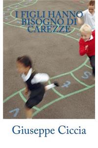 I figli hanno bisogno di carezze