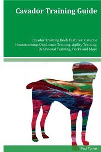 Cavador Training Guide Cavador Training Book Features