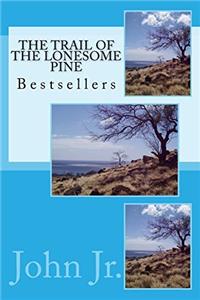 The Trail of the Lonesome Pine: Bestsellers