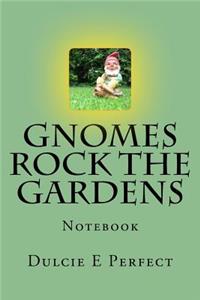 Gnomes Rock The Gardens