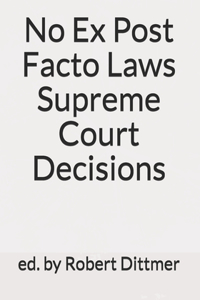 No Ex Post Facto Laws Supreme Court Decisions
