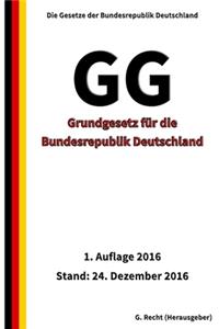 GG - Grundgesetz für die Bundesrepublik Deutschland, 1. Auflage 2016