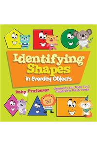 Identifying Shapes in Everday Objects Geometry for Kids Vol I Children's Math Books