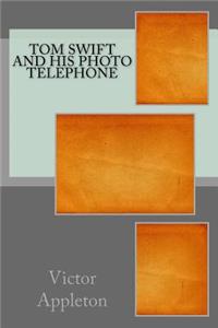 Tom Swift and His Photo Telephone