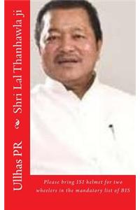 Shri Lal Thanhawla ji