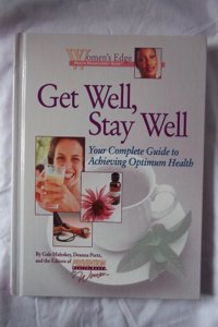 Get Well, Stay Well: Holding the Line Against Disease (Womens Edge Health Enhancement Guide)