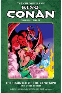 Chronicles Of King Conan Volume 3: The Haunter Of The Cenotaph And Other Stories