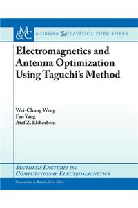 Electromagnetics and Antenna Optimization Using Taguchi's Method