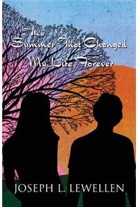 The Summer That Changed My Life Forever