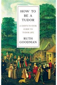 How To Be a Tudor