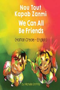 We Can All Be Friends (Haitian Creole-English)