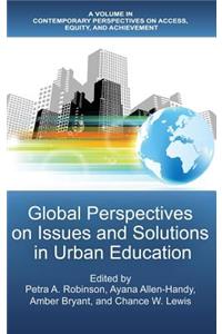 Global Perspectives on Issues and Solutions in Urban Education
