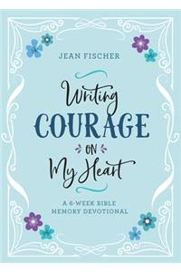 Writing Courage on My Heart