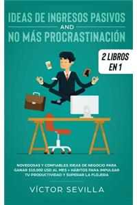 Ideas de ingresos pasivos y no más procrastinación 2 libros en 1