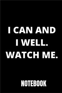 I can and i well watche me notebook 6x9 in _100 pages
