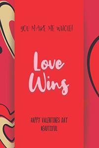 You Make Me Whole. Happy Valentines Day Beautiful.