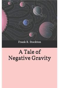 A Tale of Negative Gravity