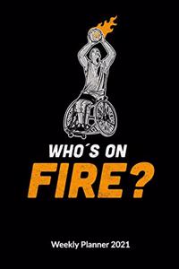 Who´s on Fire. Weekly Planner 2021