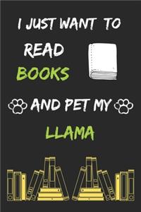 I just want to read books and pet my llama Notebook funny pets owner Gift