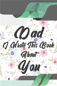 Dad, I Wrote This Book About You