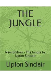 The Jungle: New Edition - The Jungle by Upton Sinclair