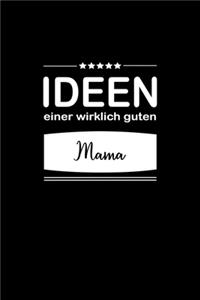 Ideen einer wirklich guten Mama