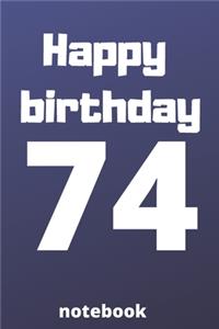 Happy birthday 74 notebook