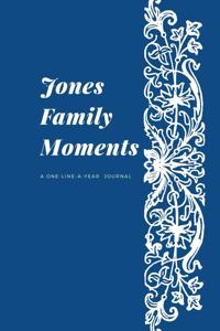 Jones Family Moments: A One-Line-A-Year Journal