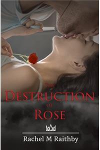 The Destruction of Rose