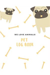 PET LOG BOOK - Cute Smiling Pugs and Their Little Bones Covers