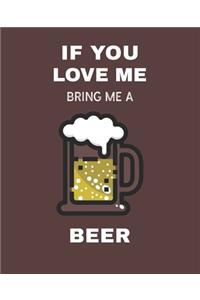 If You Love Me Bring Me A Beer