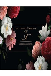 In Loving Memory Of X - Celebration Of a life Remembered - Memorial and Funeral Guest Book