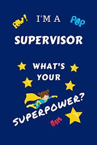 I'm A Supervisor What's Your Superpower?