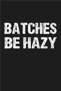 Batches Be Hazy