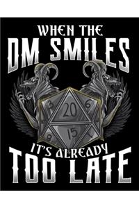 When the DM Smiles It's Already Too Late