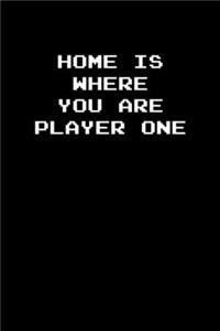 Home is where you are player one