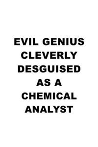 Evil Genius Cleverly Desguised As A Chemical Analyst