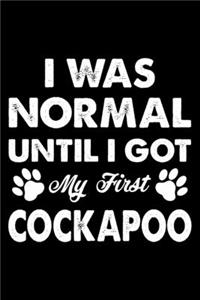 I Was Normal Until I Got My First Cockapoo
