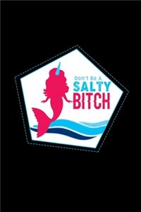 Don't Be A Salty Bitch