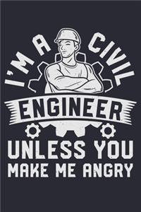 Im a Civil Engineer Unless You Make Me Angry